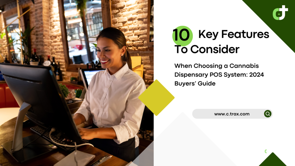 10 Key Considerations When Choosing a Cannabis Dispensary POS System: 2024 Guide
